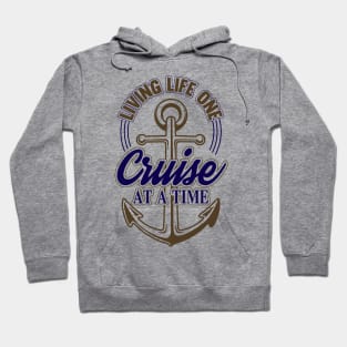 Living Life One Cruise At A Time Hoodie